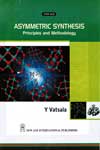 NewAge Asymmetric Synthesis-Principles and Methodology